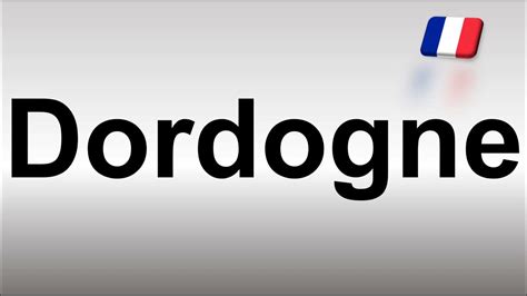 pronunciation of dordogne